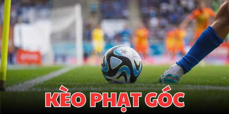 cách đọc kèo phạt góc đúng nhất